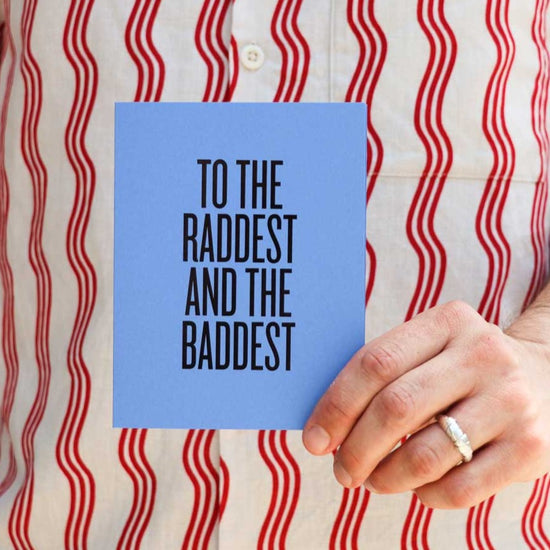 Raddest And Baddest Card by RBTL®