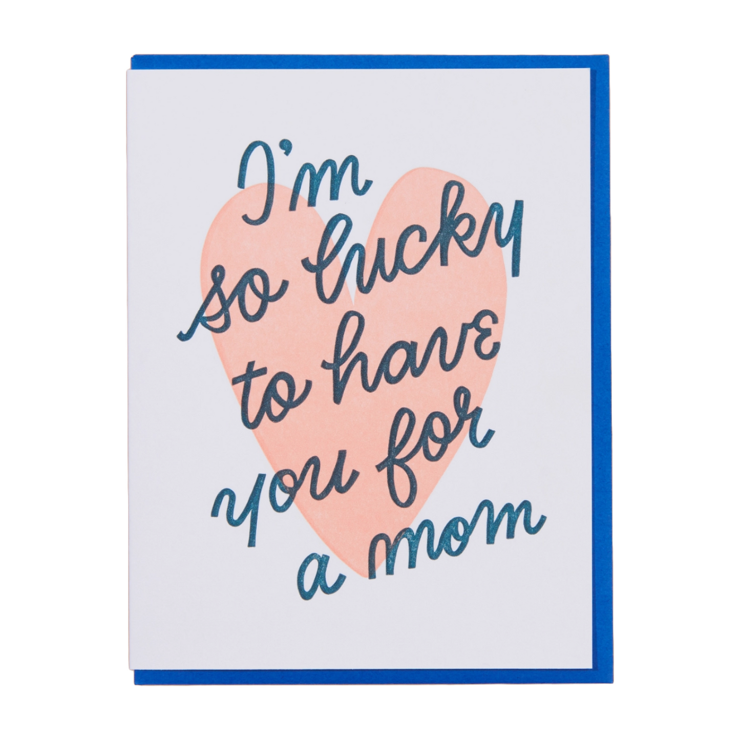 Lucky You're My Mom Card by And Here We Are
