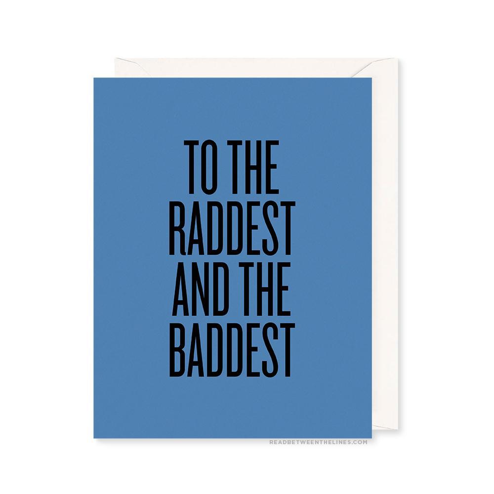 Raddest And Baddest Card-Read Between The Lines®