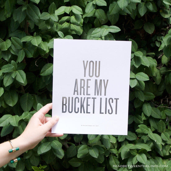 You Are My Bucket List™ Print-Read Between The Lines®