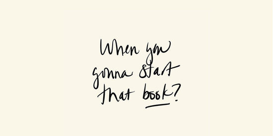 When You Gonna Start That Book?-Read Between The Lines®