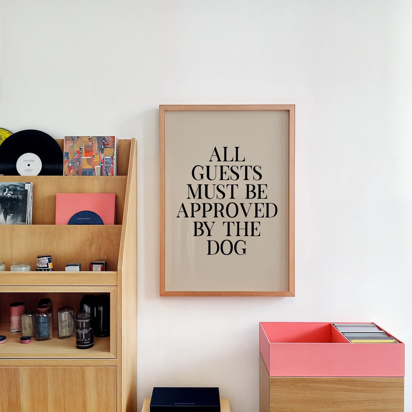 All Guests Must Be Approved By the Dog Wall Art Print