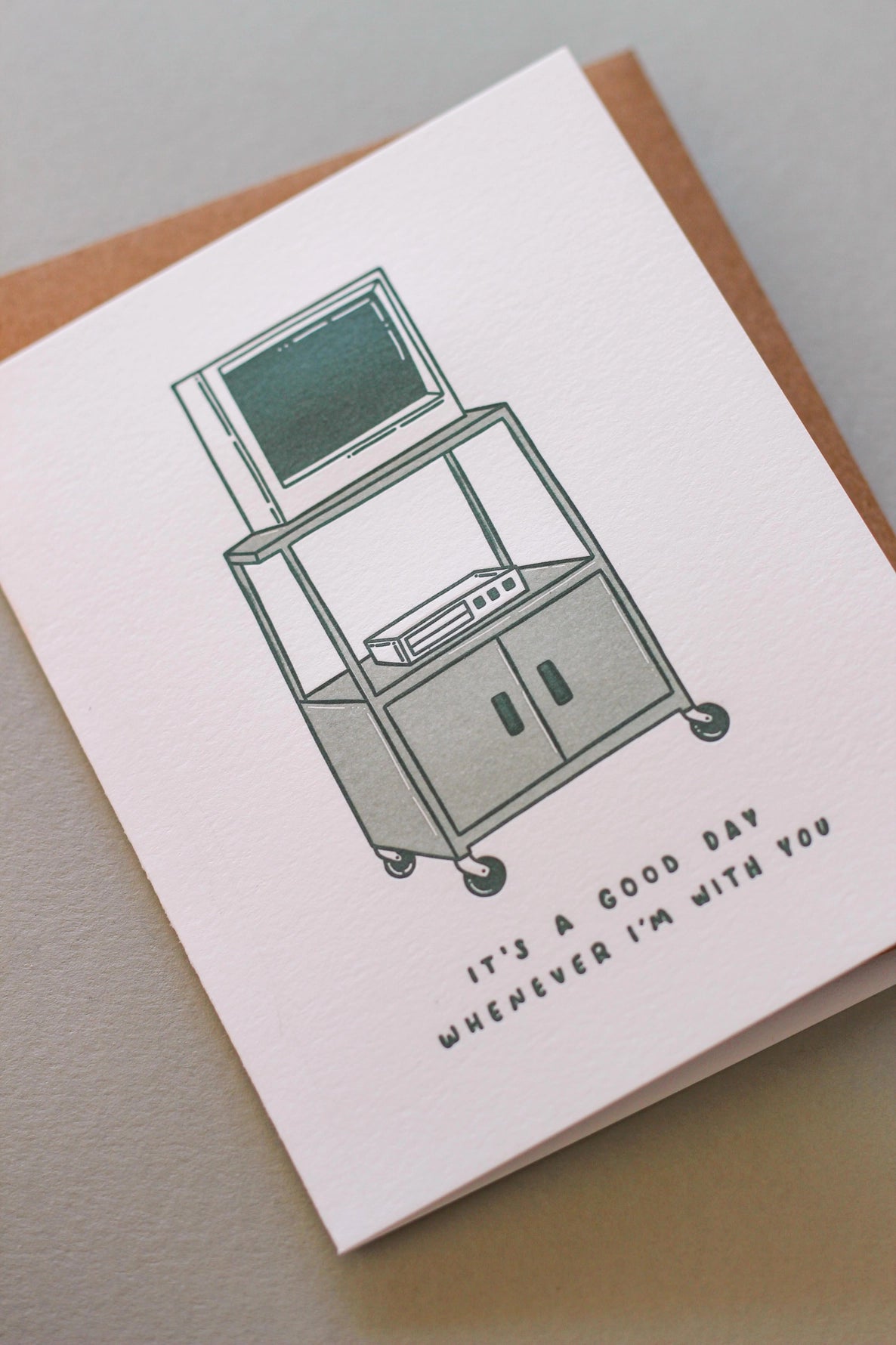It's A Good Day Whenever I'm with You Card