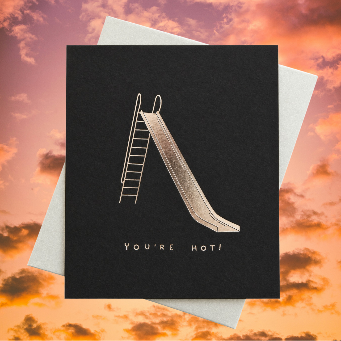 You're Hot Foil Stamped Card