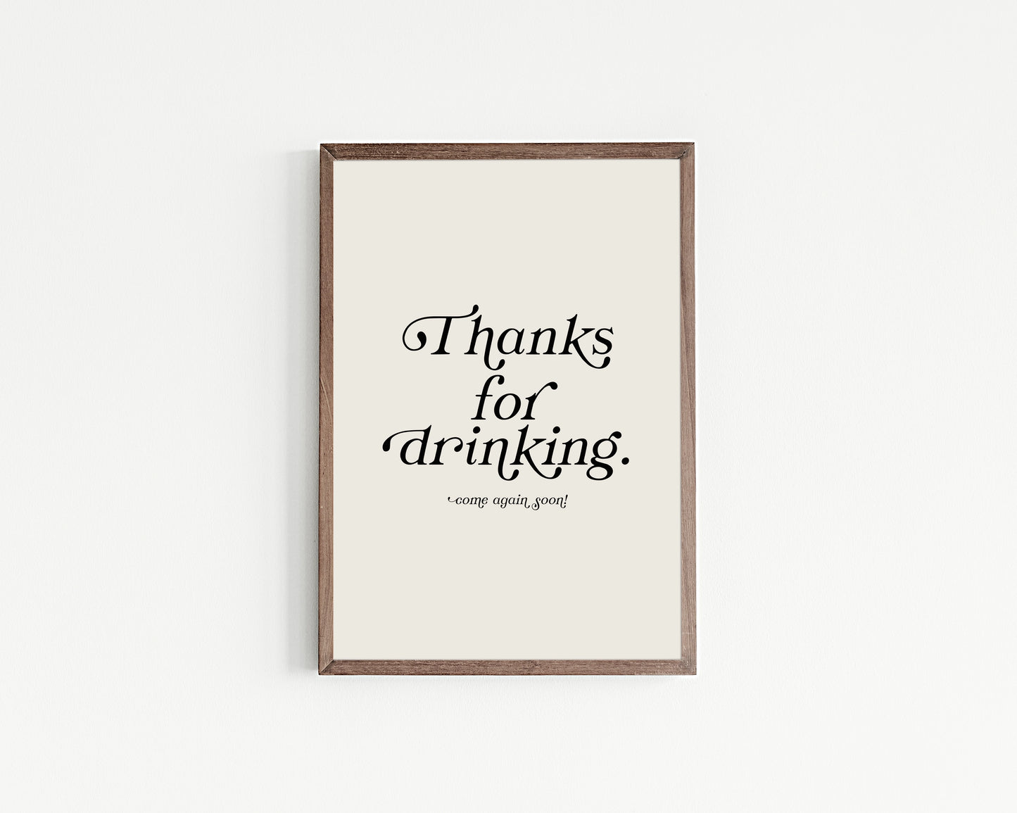 Thanks For Drinking Wall Art Print