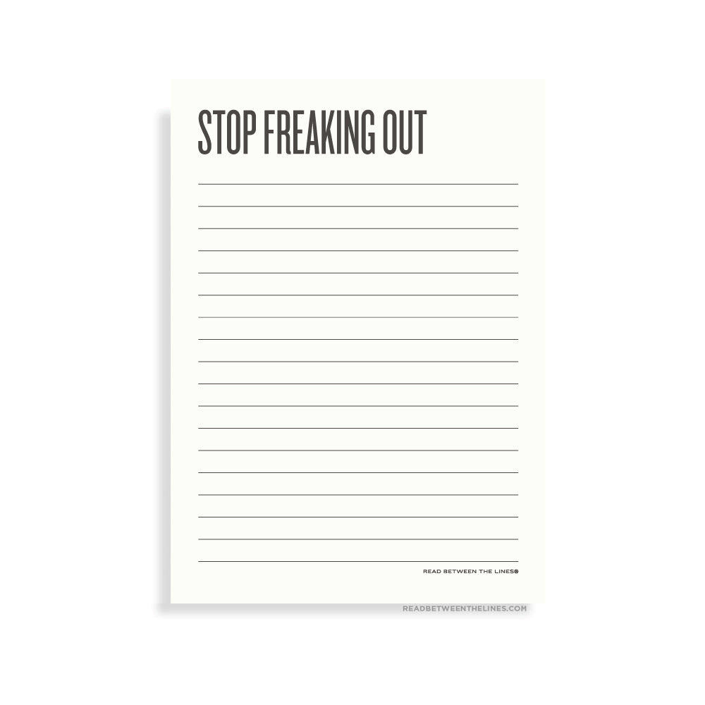 Stop Freaking Out Notepad by RBTL®
