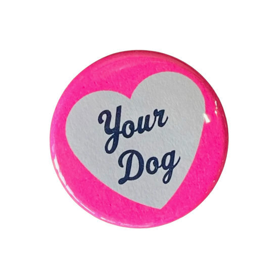 I Love Your Dog Button by World Famous Original