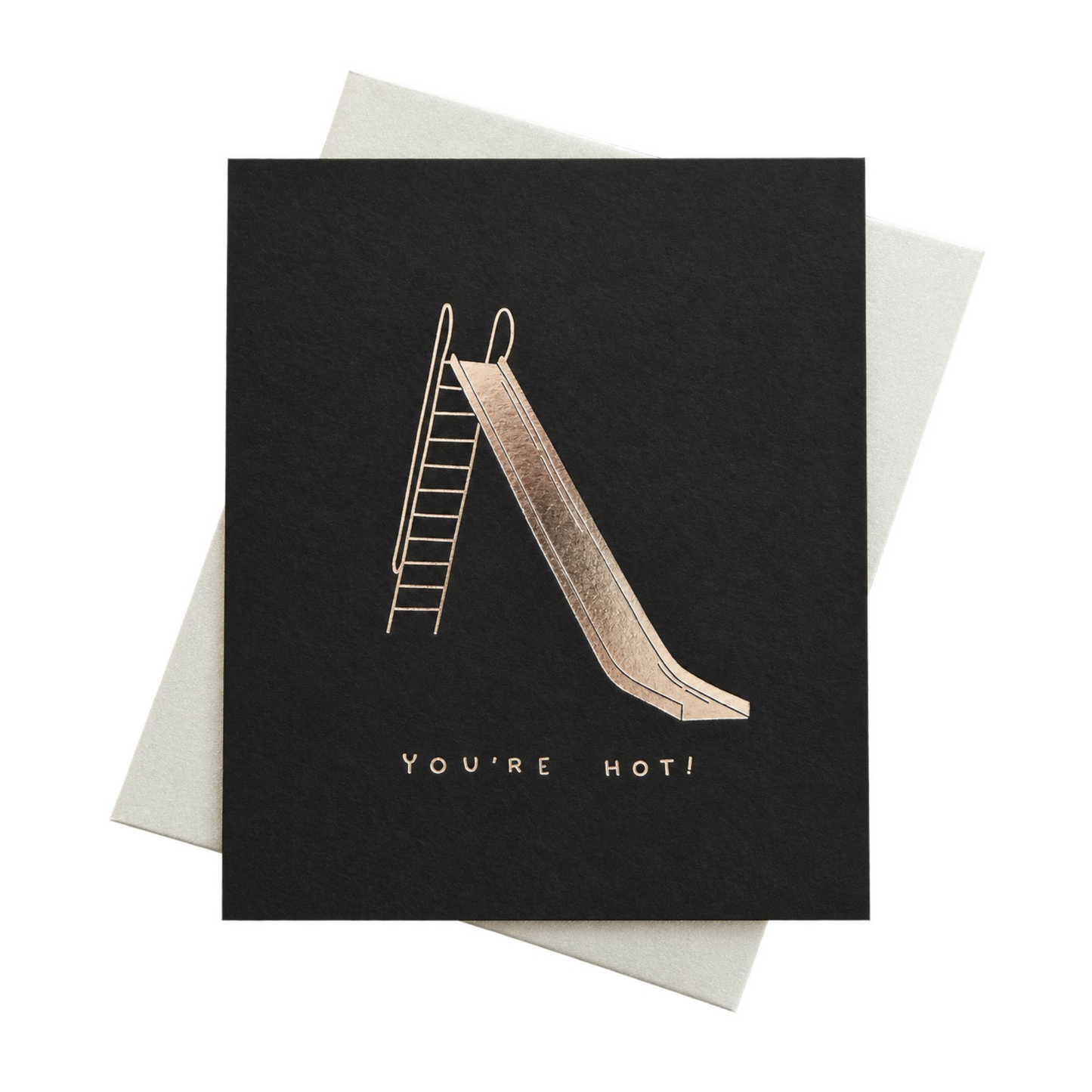 You're Hot Foil Stamped Card