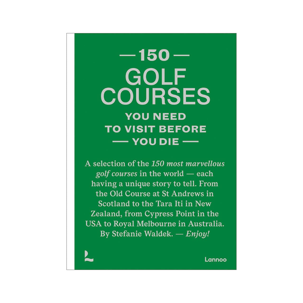 150 Golf Courses You Need To Visit Before You Die