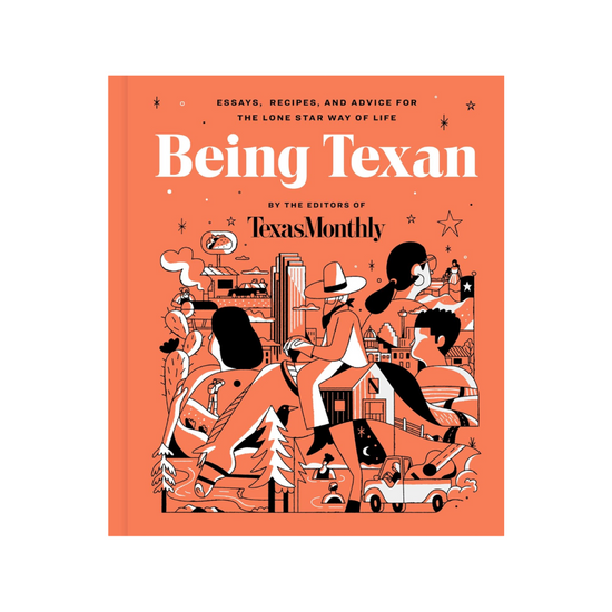 Being Texas by Texas Monthly