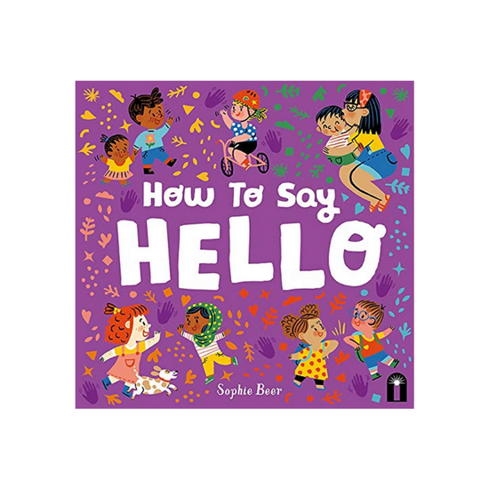 How To Say Hello by Sohpie Beer 