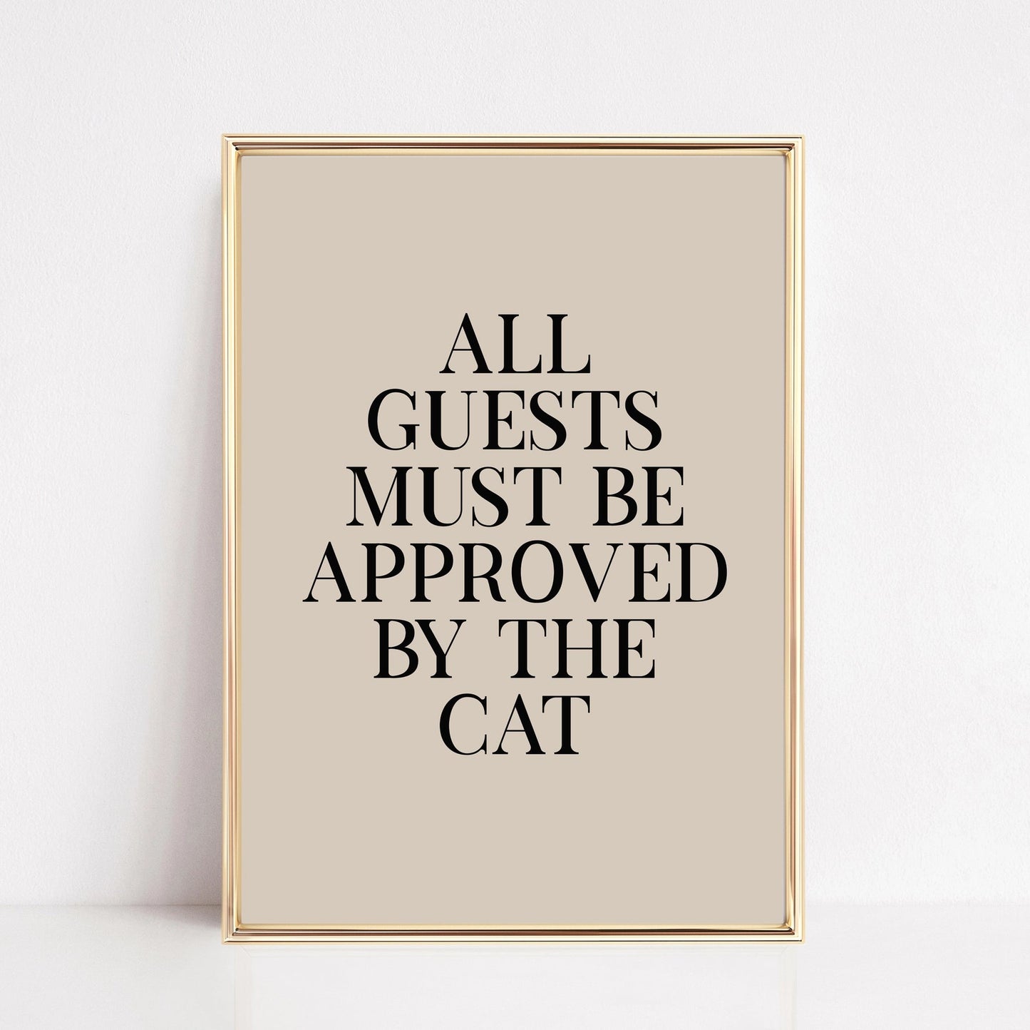 All Guests Must Be Approved By the Cat Wall Art Print