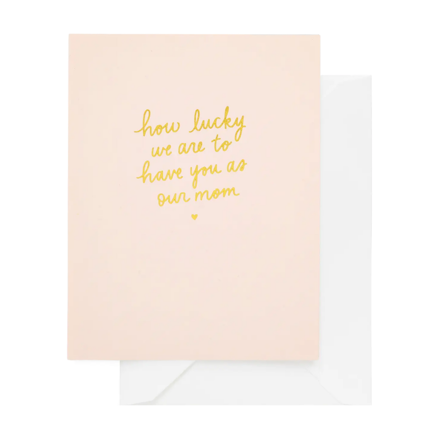 How Lucky We Are Mom Card by Sugar Paper