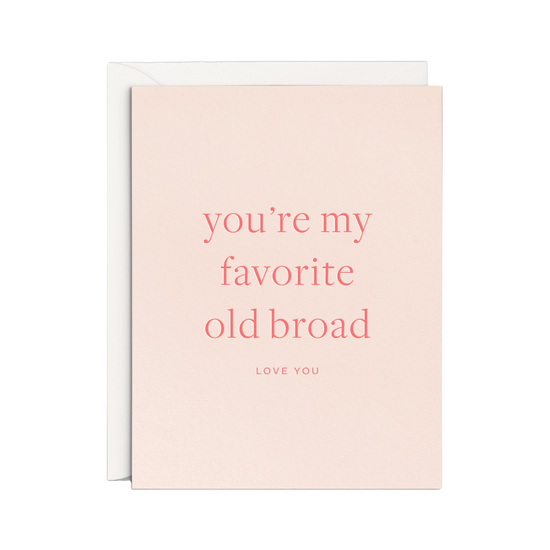 Favorite Old Broad Card by Smitten On Paper
