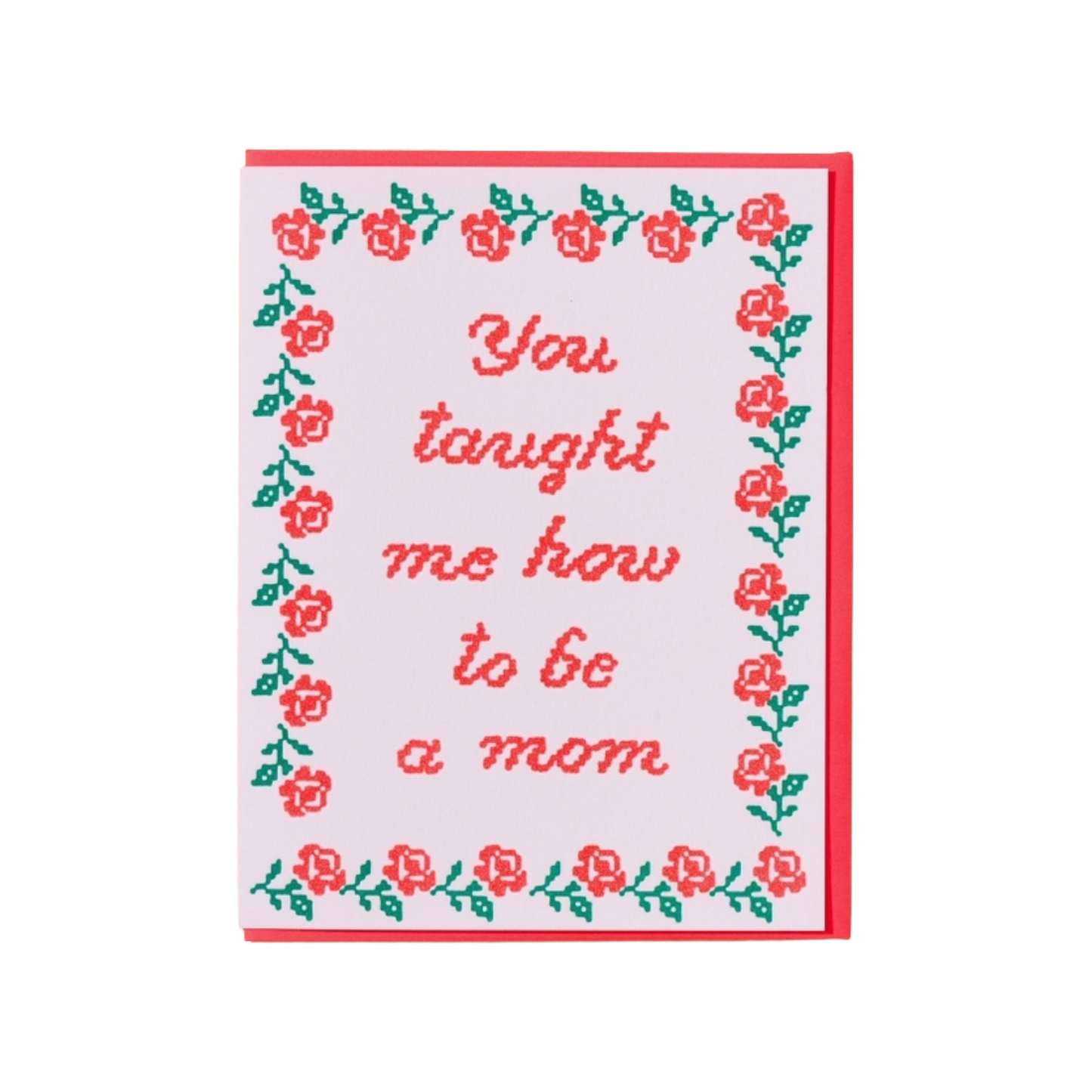 Taught Me How To Mom Card