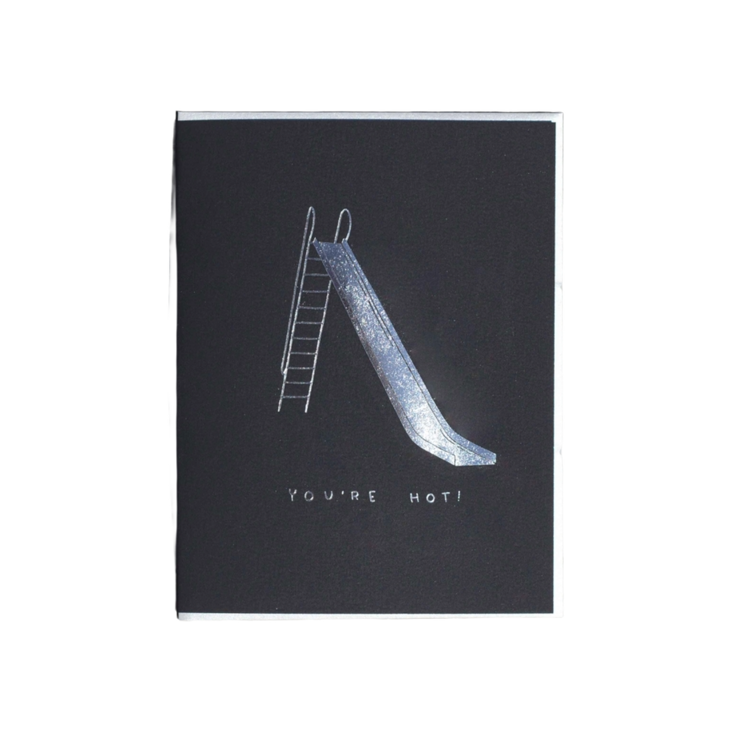 You're Hot Foil Stamped Card