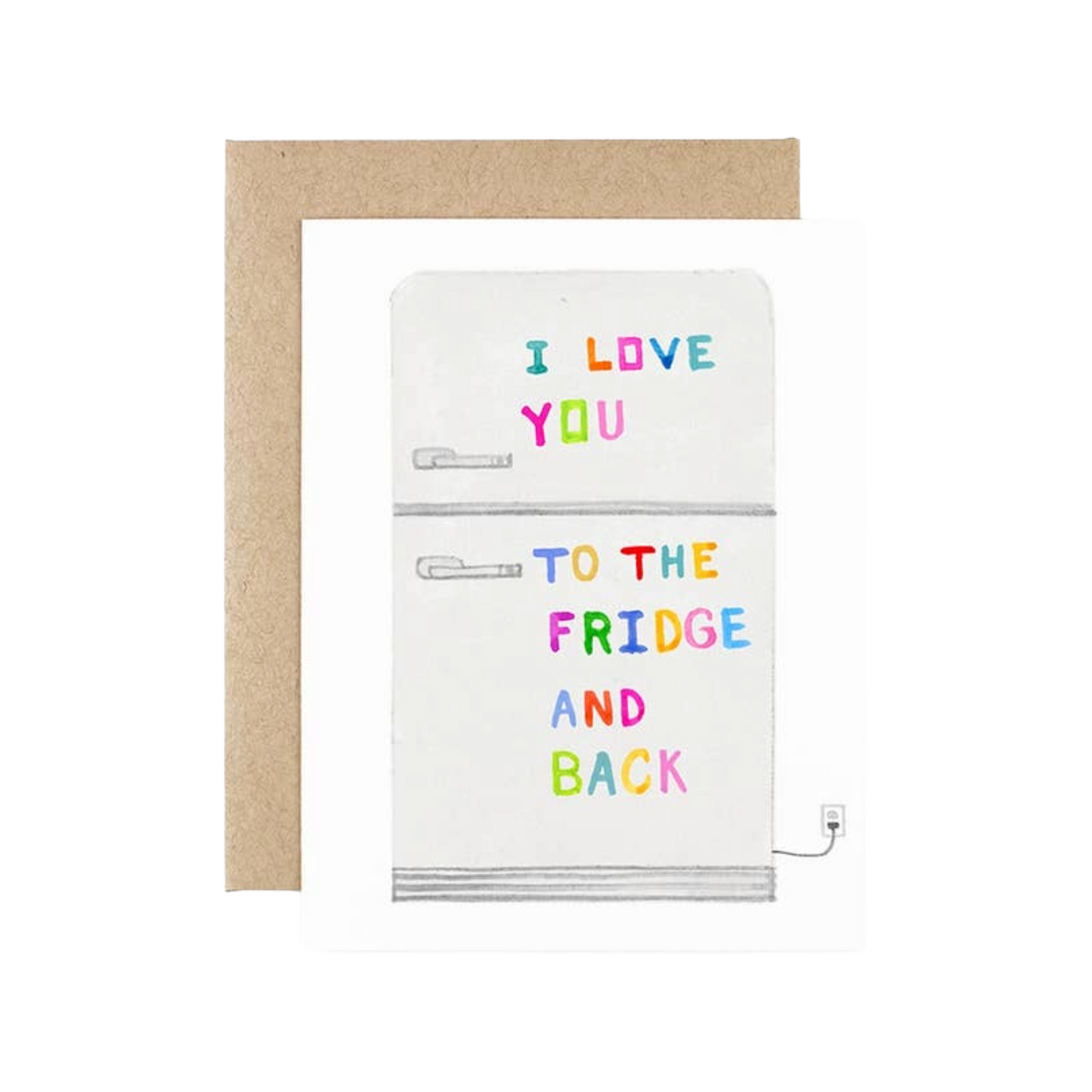 Love You To The Fridge Card