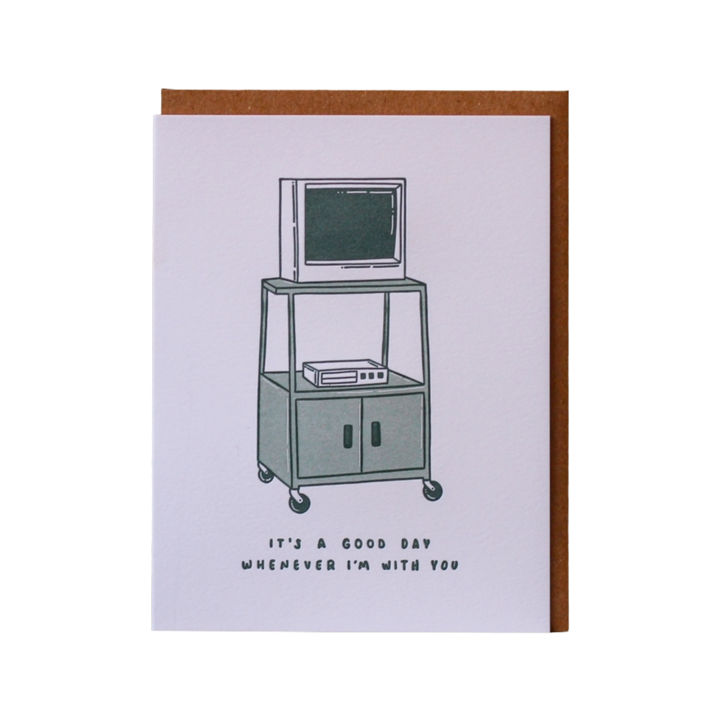 It's A Good Day Whenever I'm with You Card