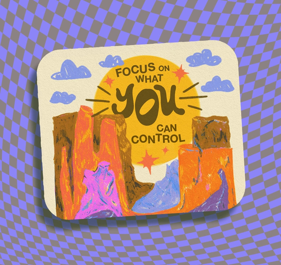 Focus On What You Can Control Vinyl Sticker