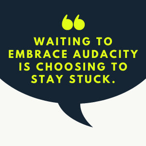 Audacious: A Bold Guide to Building the Life and Career You Want and Deserve