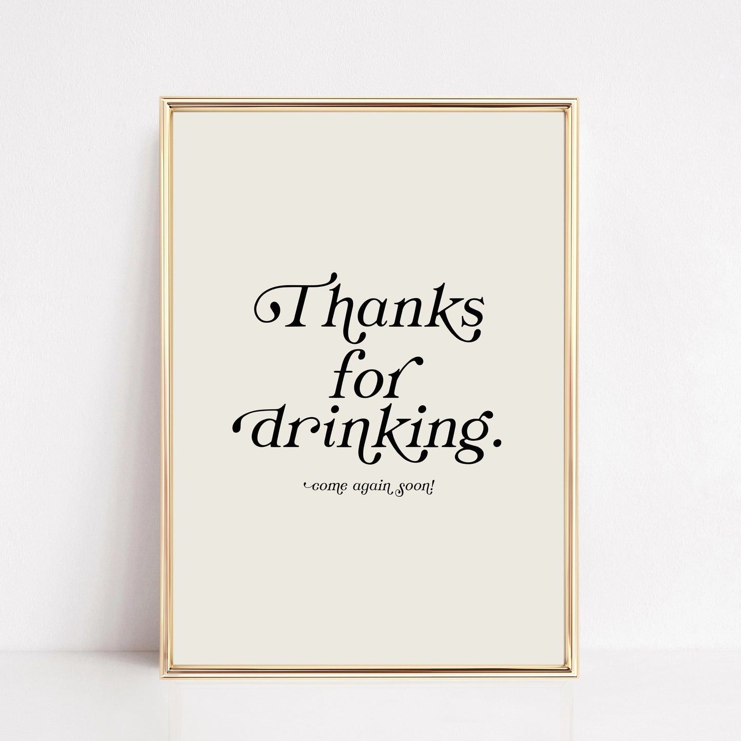 Thanks For Drinking Wall Art Print