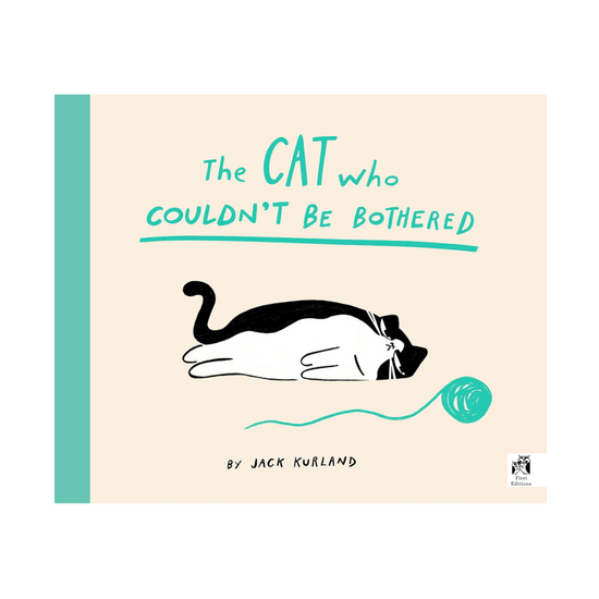 The Cat Who Couldn't Be Bothered by Jack Kurland