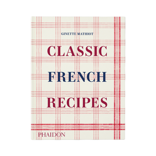 Classic French Recipes by Ginette Mathiot 