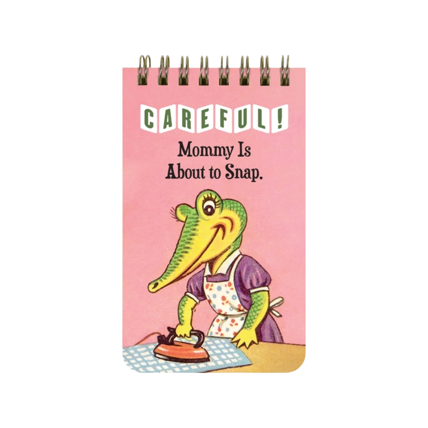 Careful! Mommy Is About To Snap Memo Notepad
