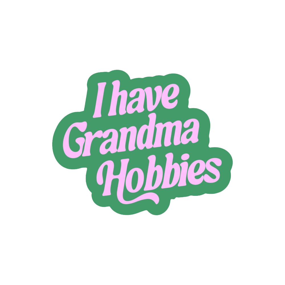 I Have Grandma Hobbies Vinyl Sticker