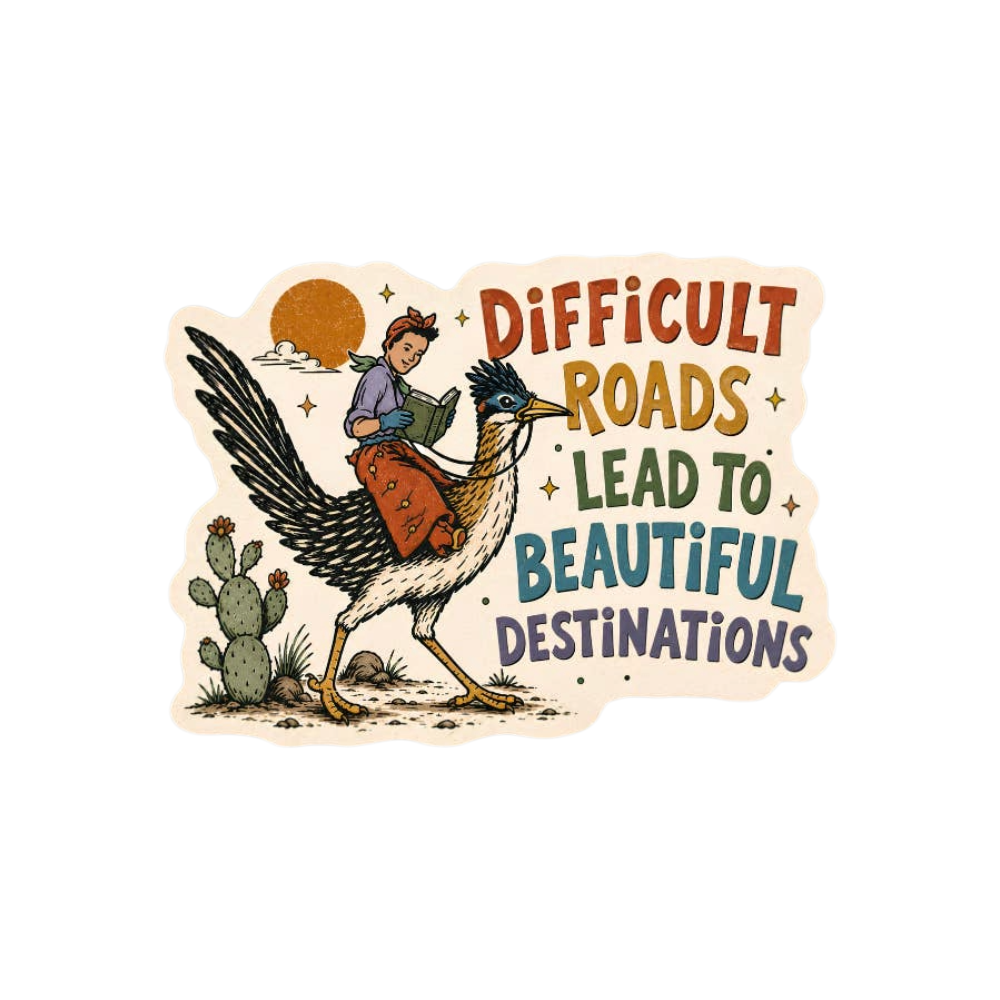 Difficult Roads Vinyl Sticker