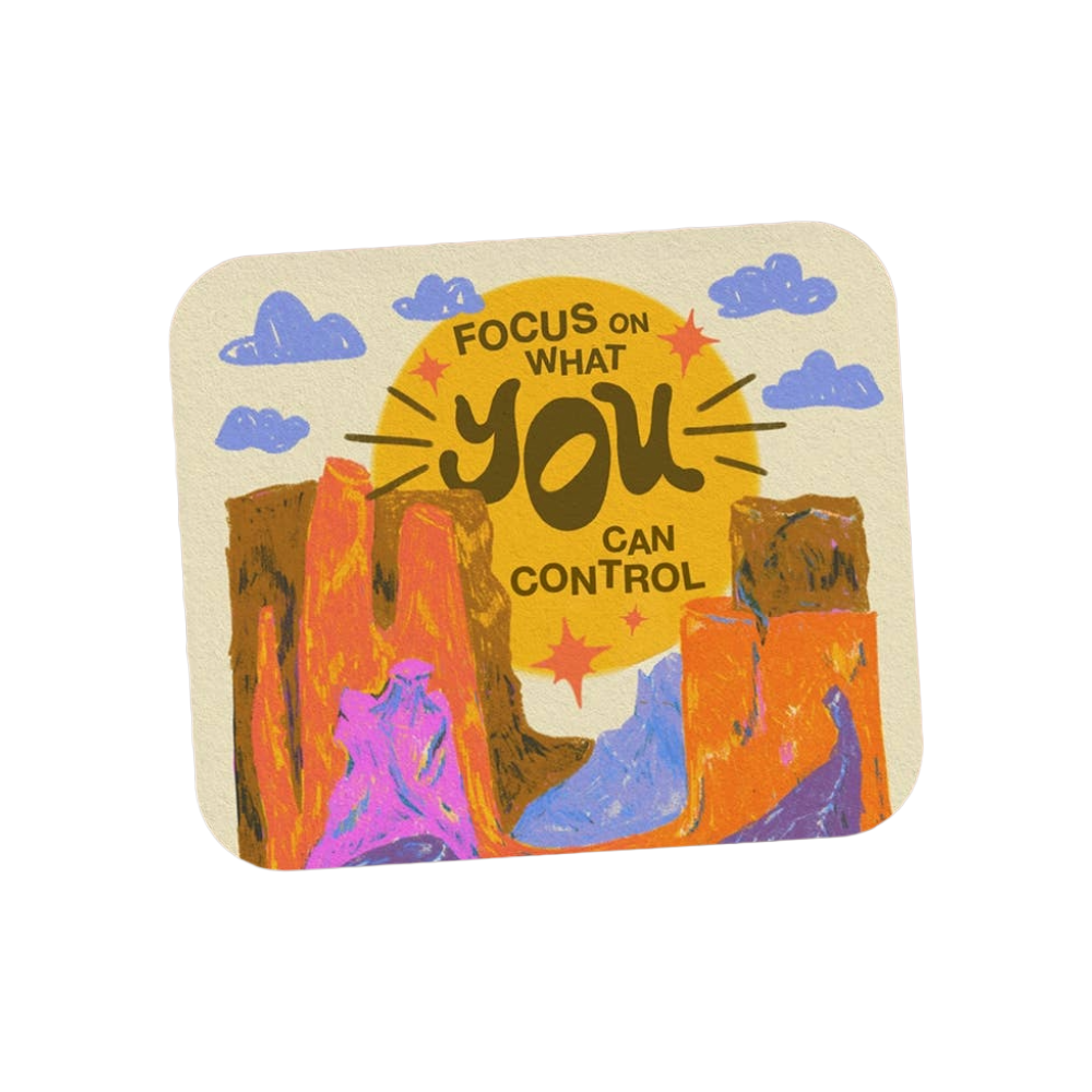 Focus On What You Can Control Vinyl Sticker