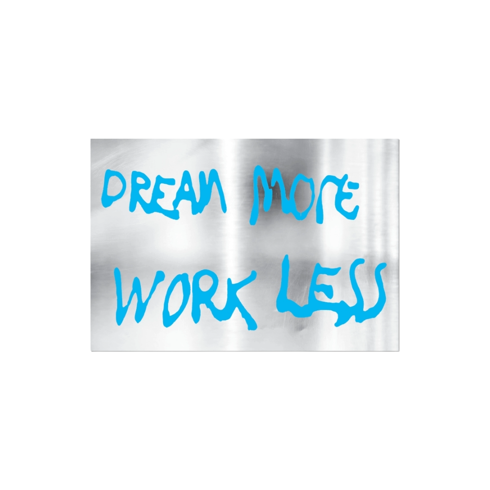 Dream More Work Less Sticker