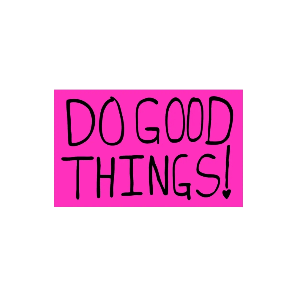 Do Good Things Sticker