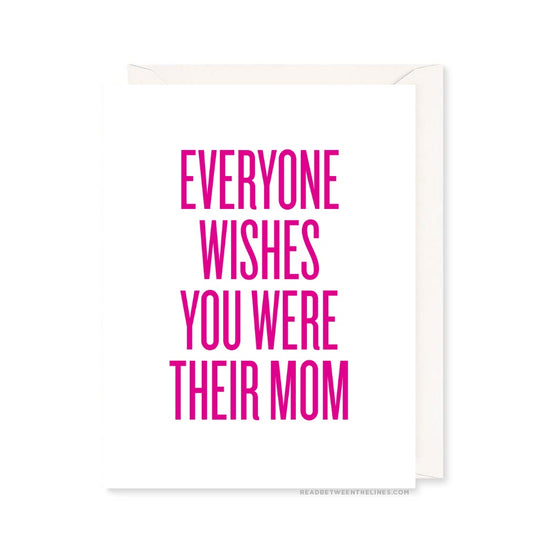 Everyone Wishes You Were Their Mom Card by RBTL® A2EWPA / A2EWPA-BX