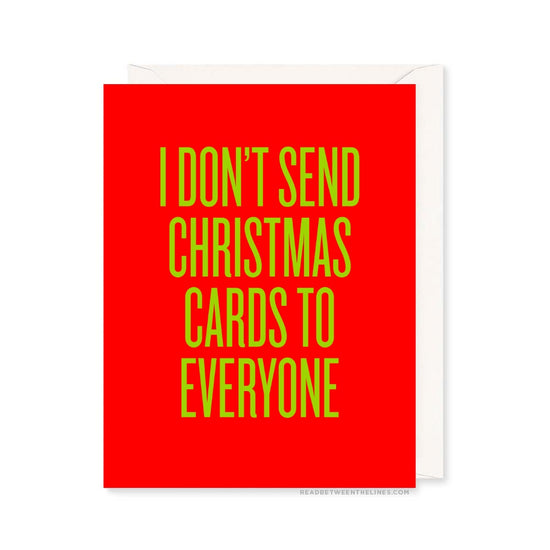 I Don't Send Christmas Cards To Everyone Card by RBTL® A2DSGA / A2DSGA-BX