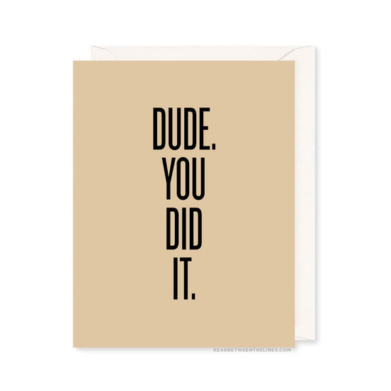 Dude You Did It Card by RBTL®