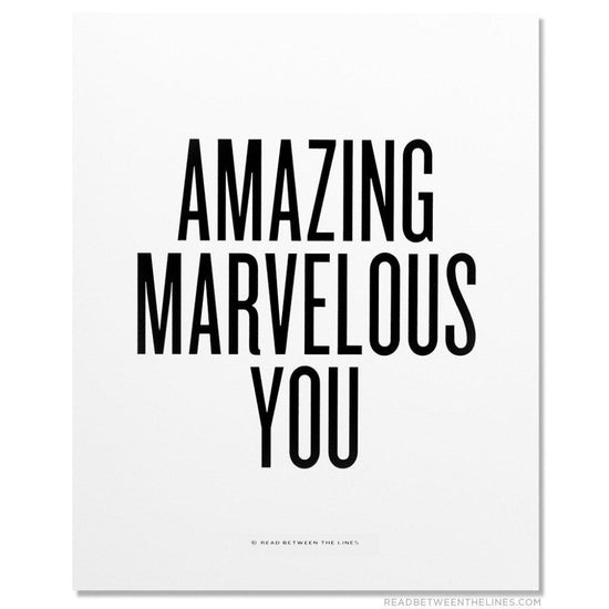 Amazing Marvelous You Print-Read Between The Lines®