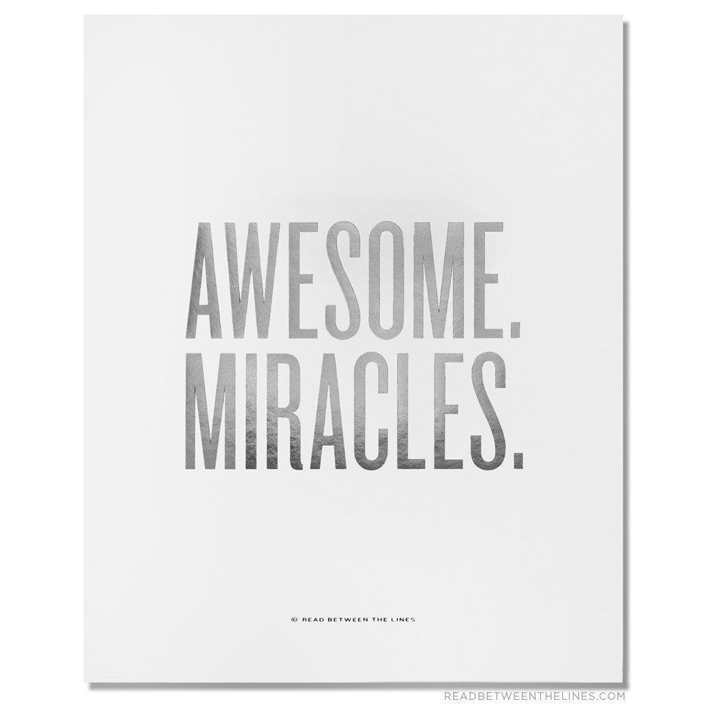 Awesome. Miracles. Print-Read Between The Lines®