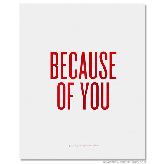 Because Of You Print-Read Between The Lines®