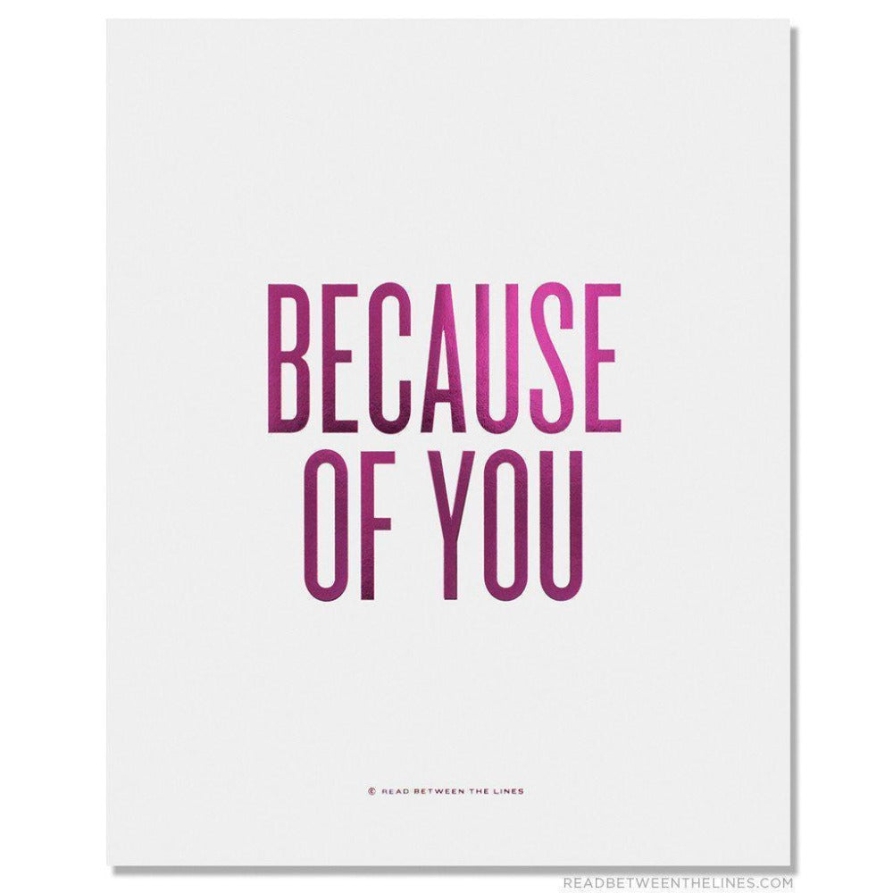 Because Of You Print-Read Between The Lines®
