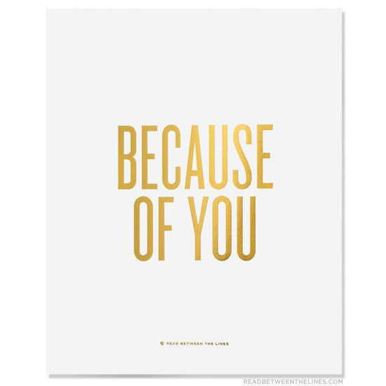 Because Of You Print-Read Between The Lines®