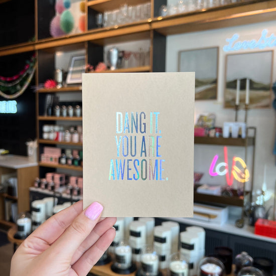 Dang It. You Are Awesome. Card by RBTL®