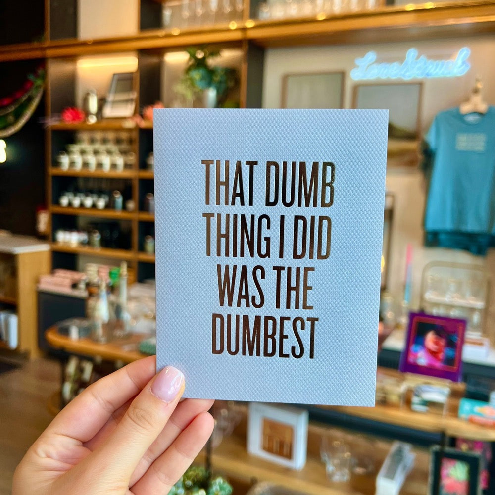 Dumb Thing Card by RBTL®