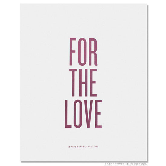 Load image into Gallery viewer, For The Love Print by RBTL®-Read Between The Lines®

