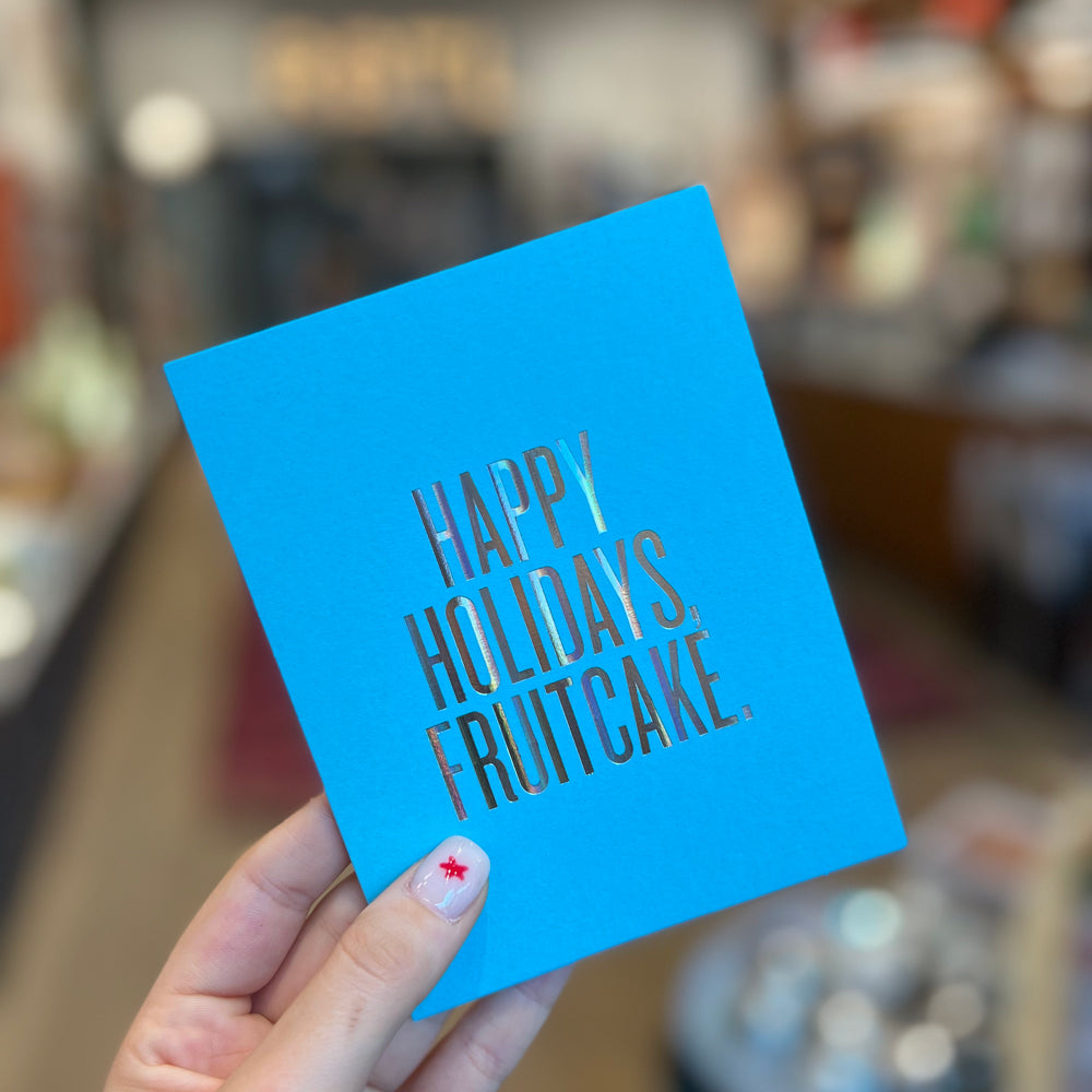 Happy Holidays, Fruitcake. Card by RBTL®