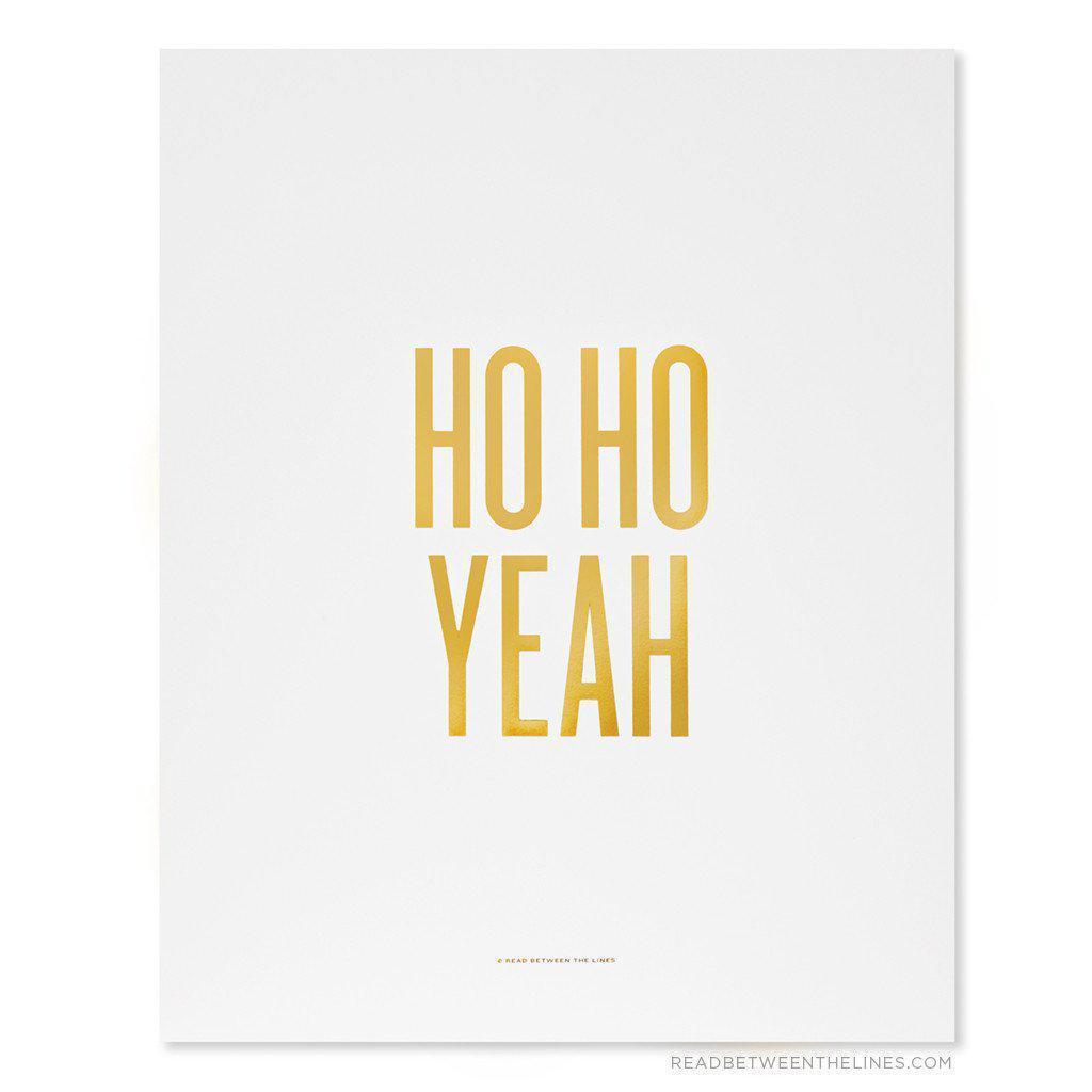 Ho Ho Yeah Print-Read Between The Lines®