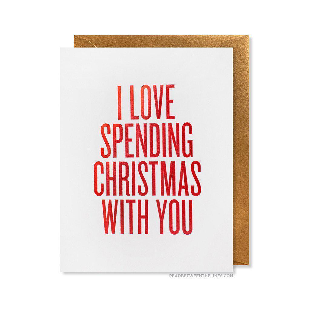 I Love Spending Christmas With You Card-Read Between The Lines®
