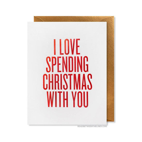 I Love Spending Christmas With You Card-Read Between The Lines®