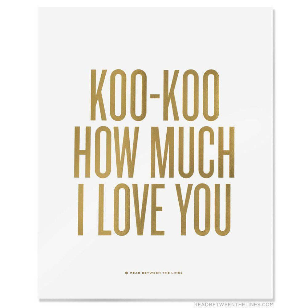 Koo-Koo How Much I Love You Print-Read Between The Lines®