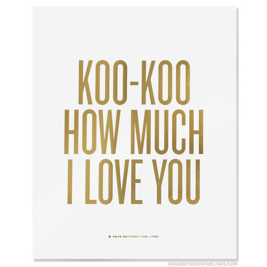 Koo-Koo How Much I Love You Print-Read Between The Lines®